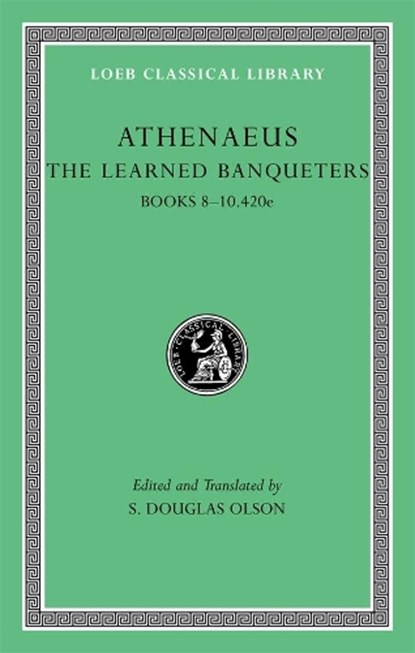 The Learned Banqueters, Volume IV, Athenaeus - Gebonden - 9780674996267