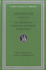 Oresteia: Agamemnon. Libation-Bearers. Eumenides | Aeschylus | 