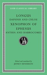 Daphnis and Chloe. Anthia and Habrocomes - Longus ; Xenophon of Ephesus - 9780674996335