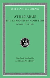 The Learned Banqueters, Volume VI - Athenaeus - 9780674996397