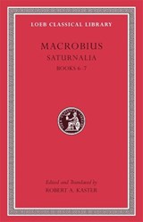 Saturnalia, Volume III - Macrobius - 9780674996724