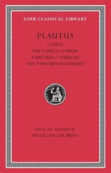 Casina. The Casket Comedy. Curculio. Epidicus. The Two Menaechmuses - Plautus - 9780674996786