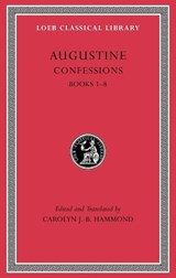 Confessions, Volume I - Augustine - 9780674996854