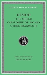 The Shield. Catalogue of Women. Other Fragments - Hesiod - 9780674997219