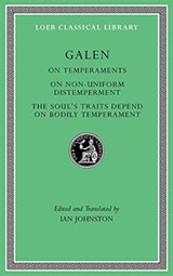 On Temperaments. On Non-Uniform Distemperment. The Soul's Traits Depend on Bodily Temperament - Galen&, Ian Jonhston (ed.) - 9780674997387