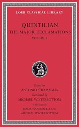 The Major Declamations, Volume I - Quintilian&& edited by Antonio Stramaglia, translated by Michael Winterbottom, notes by Biagio Santorelli & Michael Winterbottom - 9780674997400