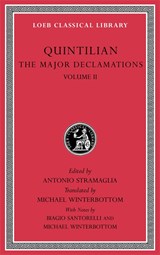 The Major Declamations, Volume II - Quintilian&& edited by Antonio Stramaglia, translated by Michael Winterbottom, notes by Biagio Santorelli & Michael Winterbottom - 9780674997417