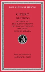 Pro Quinctio. Pro Roscio Amerino. Pro Roscio Comoedo. Pro Tullio. De Lege Agraria - Cicero - 9780674997677