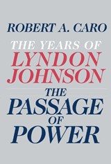 The Passage of Power: The Years of Lyndon Johnson - Robert A. Caro - 9780679405078
