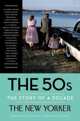 The 50s: The Story of a Decade - The New Yorker Magazine ; Elizabeth Bishop ; Truman Capote - 9780679644828