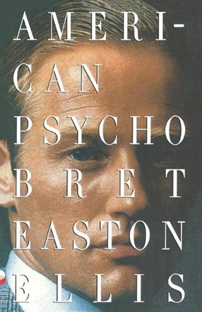 American Psycho, Bret Easton Ellis - Paperback - 9780679735779