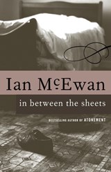 In Between the Sheets, and Other Stories | Ian McEwan | 
