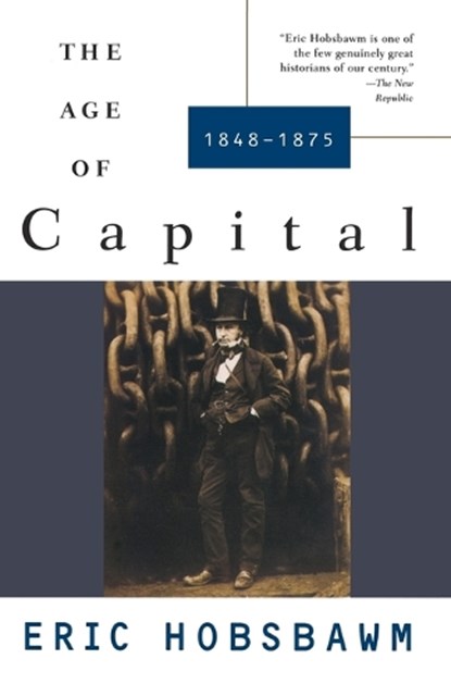 The Age of Capital, Eric Hobsbawm - Paperback - 9780679772545