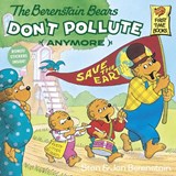The Berenstain Bears Don't Pollute (Anymore) - Stan Berenstain ; Jan Berenstain - 9780679823513