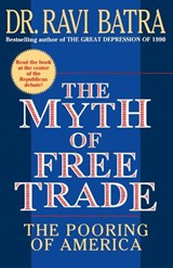 The Myth of Free Trade - Ravi Batra - 9780684833552