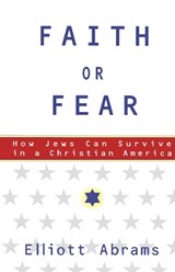 Faith or Fear - ABRAMS,  Elliott - 9780684871042