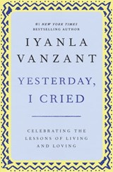 Yesterday, I Cried - Iyanla Vanzant - 9780684873824