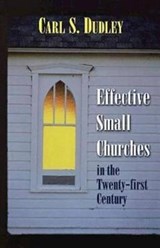 Effective Small Churches in the Twenty-First Century - Dudley, Carl S. - 9780687090907