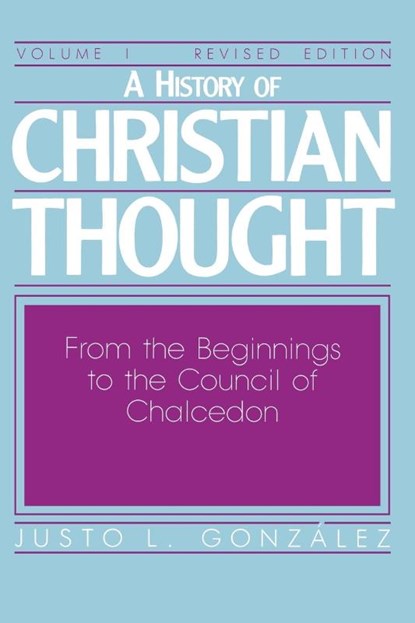History of Christian Thought, Justo L. Gonzalez - Paperback - 9780687171828