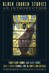 Black Church Studies - Stacey Floyd-Thomas ; Juan Floyd-Thomas ; Carol B. Duncan - 9780687332656