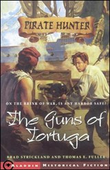 The Guns of Tortuga - STRICKLAND,  Brad; Fuller, Thomas E. - 9780689852978