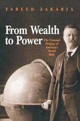 From Wealth to Power - Fareed Zakaria - 9780691010359