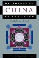Religions of China in Practice - DONALD S.,  Jr. Lopez - 9780691021430
