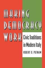Making Democracy Work - Robert D. Putnam ; Robert Leonardi ; Raffaella Y. Nanetti - 9780691037387