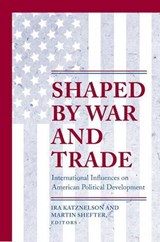 Shaped by War and Trade - Ira Katznelson ; Martin Shefter - 9780691057040