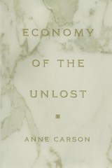 Economy of the Unlost - Anne Carson - 9780691091754