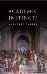 Academic Instincts - Marjorie Garber - 9780691115719