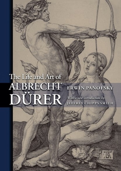 The Life and Art of Albrecht Durer, Erwin Panofsky - Paperback - 9780691122762