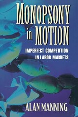 Monopsony in Motion - Alan Manning - 9780691123288