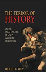 The Terror of History - Teofilo F. Ruiz - 9780691124131