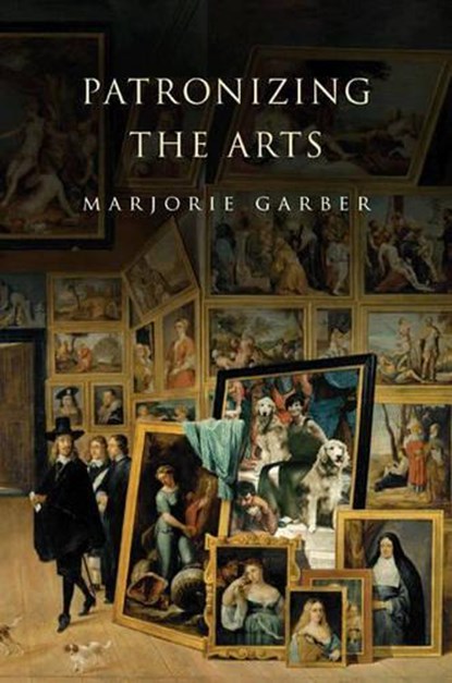 Patronizing the Arts, Marjorie Garber - Gebonden - 9780691124803