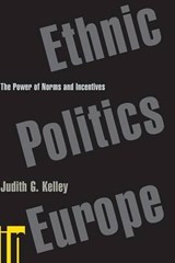 Ethnic Politics in Europe - Judith G. Kelley - 9780691127712