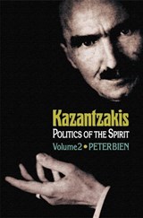 Kazantzakis, Volume 2 - Peter Bien - 9780691128139