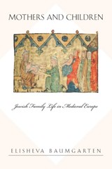Mothers and Children - BAUMGARTEN,  Elisheva - 9780691130293