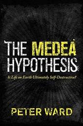 The Medea Hypothesis - Is Life on Earth Ultimately Self-Destructive?