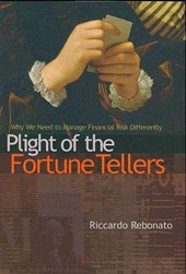 Plight of the Fortune Tellers - Why We Need to Manage Financial Risk Differently
