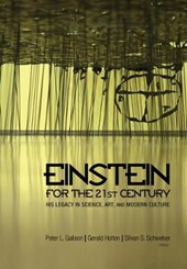 Einstein for the 21st Century - His Legacy in Science, Art, and Modern Culture