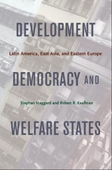 Development, Democracy, and Welfare States - Stephan Haggard ; Robert R. Kaufman - 9780691135960