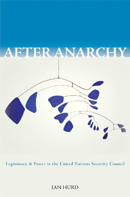 After Anarchy, Ian Hurd - Paperback - 9780691138343