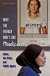 Why the French Don't Like Headscarves - John R. Bowen - 9780691138398