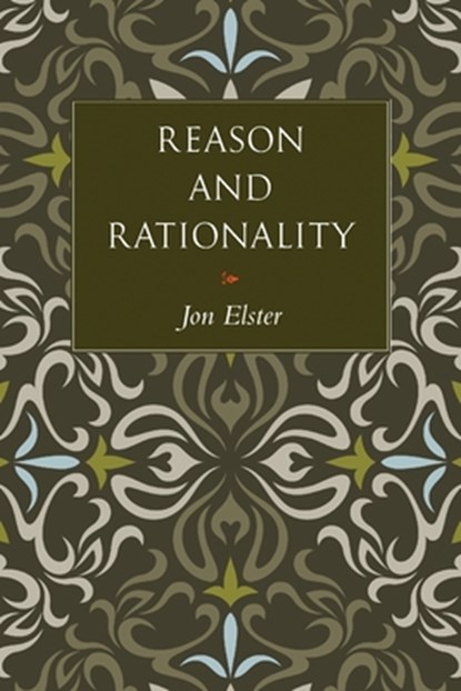 Reason and Rationality, Jon Elster - Gebonden - 9780691139005