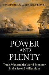 Power and Plenty - Ronald Findlay ; Kevin H. O'Rourke - 9780691143279