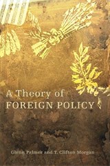 A Theory of Foreign Policy - Glenn Palmer ; T. Clifton Morgan - 9780691146553