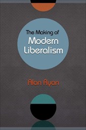 Ryan, A: Making of Modern Liberalism