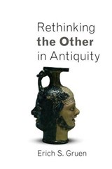 Rethinking the Other in Antiquity - Erich S. Gruen - 9780691148526