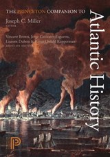 The Princeton Companion to Atlantic History - Joseph C. Miller - 9780691148533